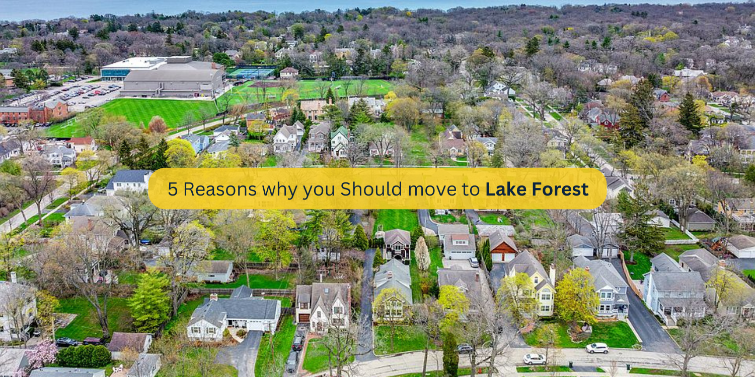5 Reasons why you Should move to Lake Forest